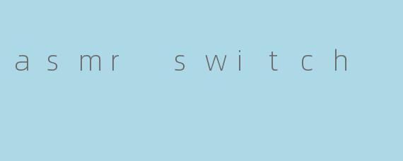 asmr switch